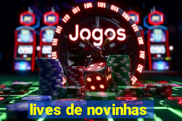 lives de novinhas